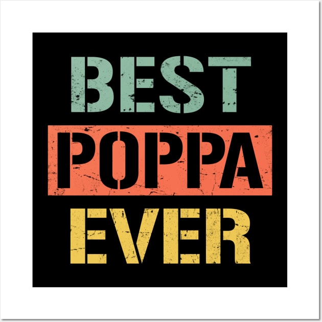 poppa best poppa ever Wall Art by Bagshaw Gravity